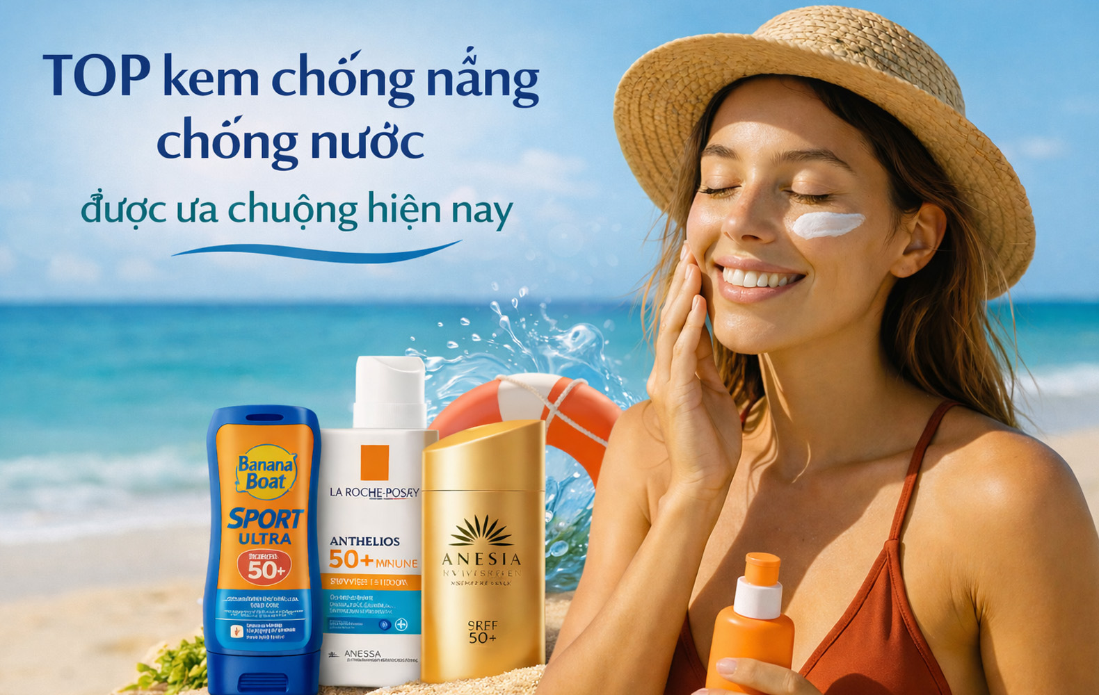 Xem ngay 5 loại kem chống nắng chống nước được ưa chuộng