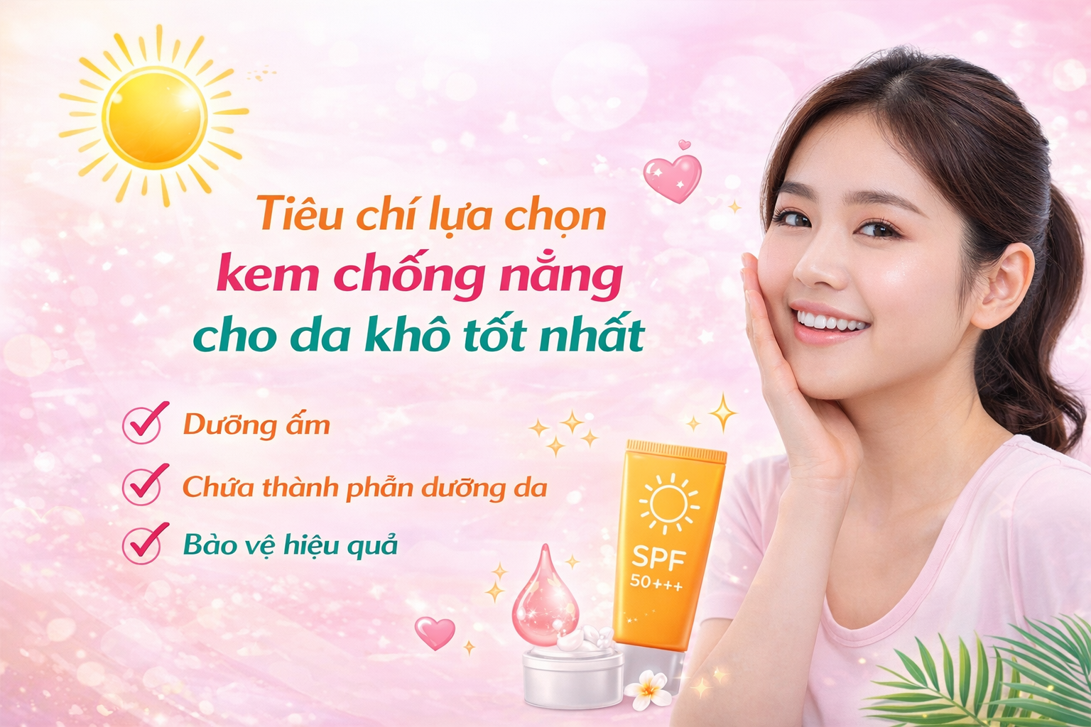 TOP 5 tiêu chí lựa chọn kem chống nắng cho da khô tốt nhất