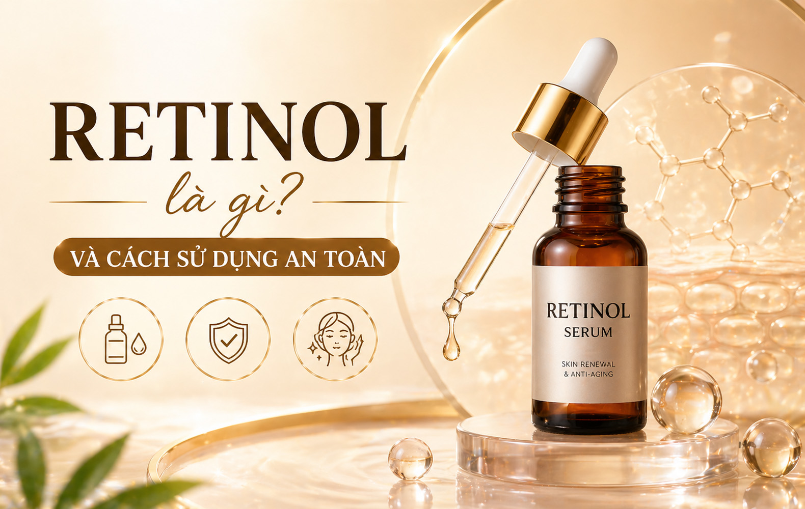 Retinol là gì và cách sử dụng an toàn, giúp làn da khỏe đẹp